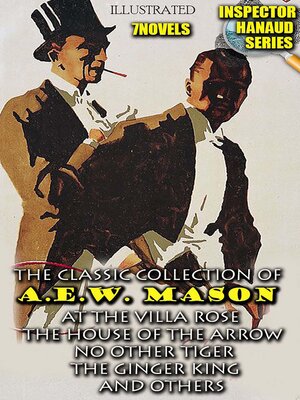 cover image of The Classic Collection of A.E.W. Mason. Inspector Hanaud Series (7 Novels). Illustrated